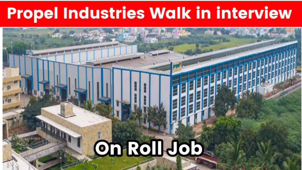 Propel Industries Ltd walk in interview for freshers