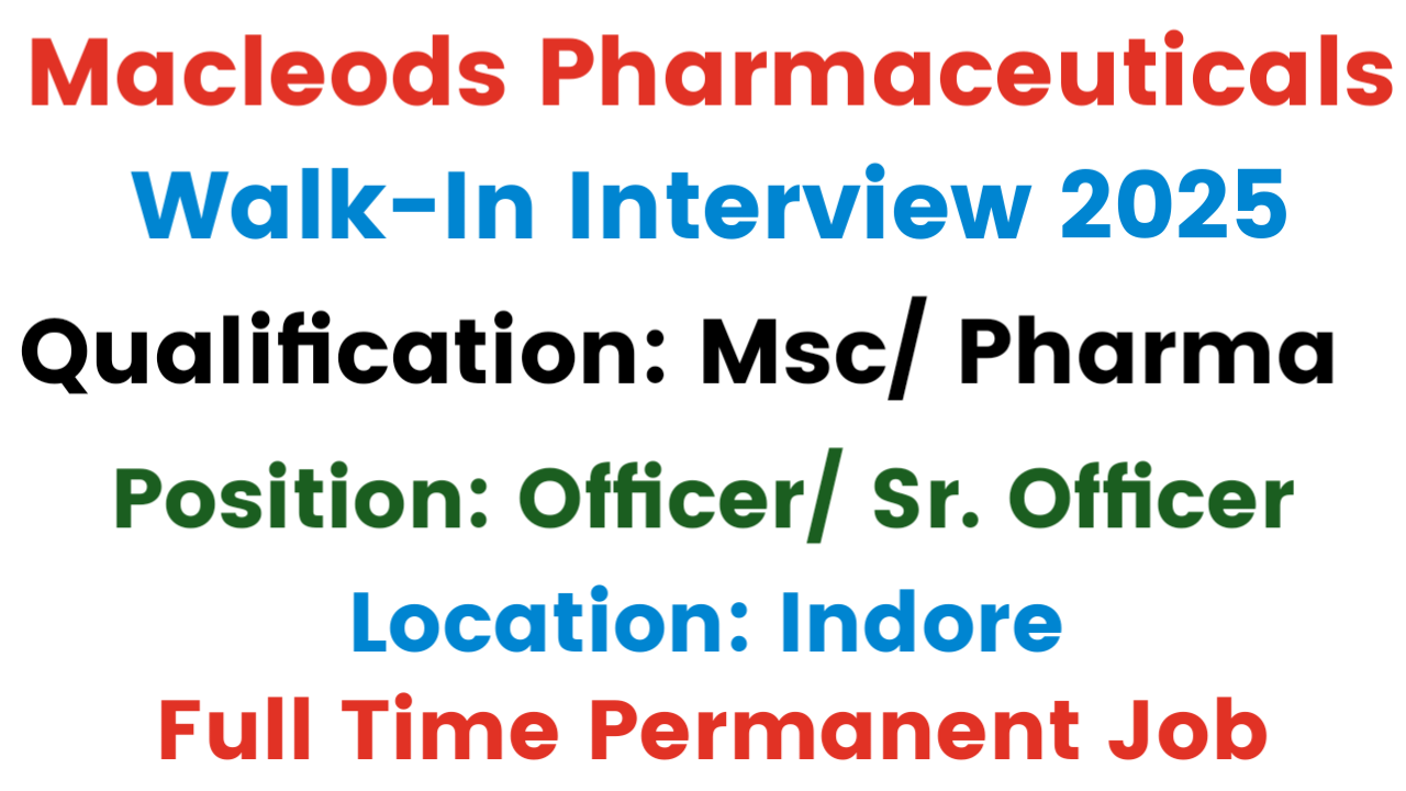 Macleods Pharmaceuticals Walk-In Interview 2025