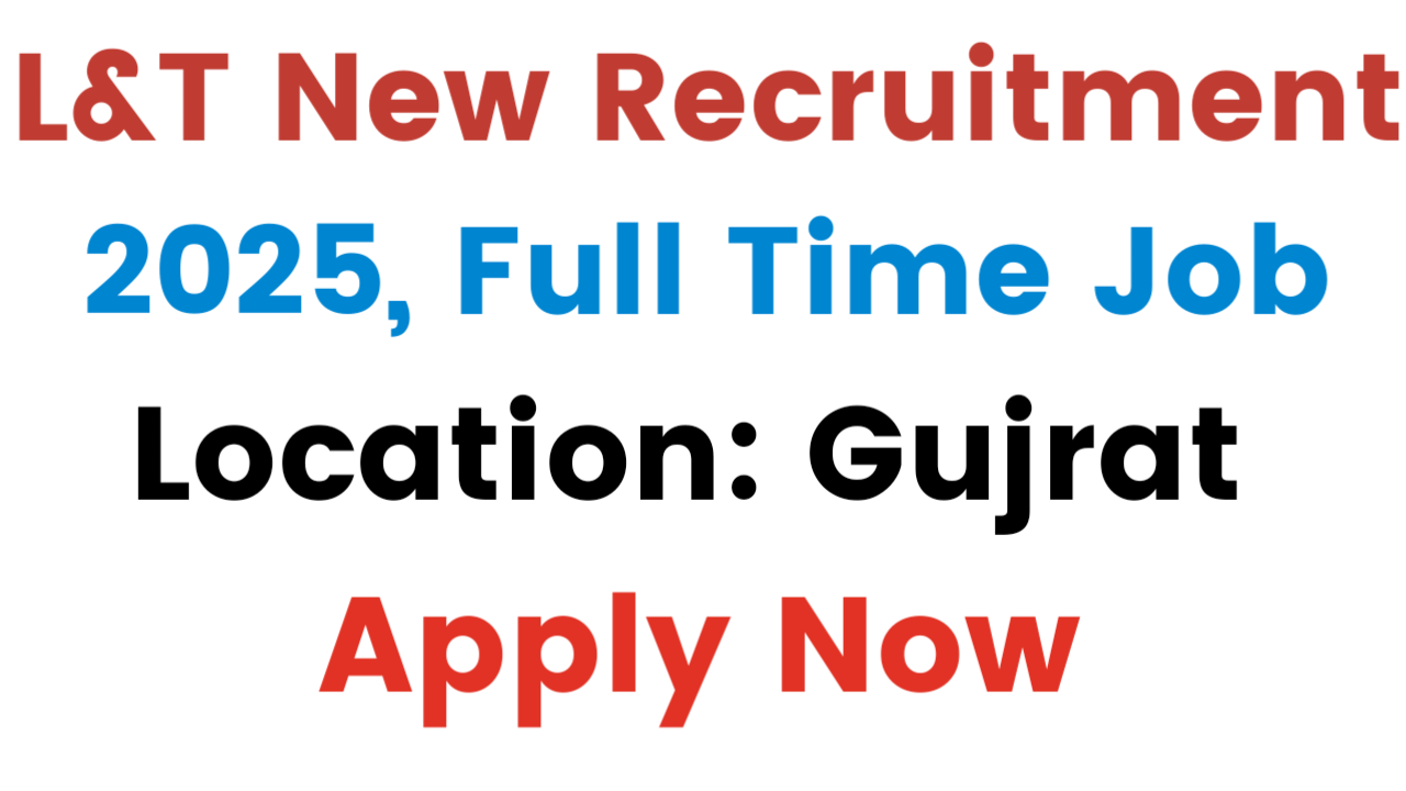 L&T New Recruitment 2025