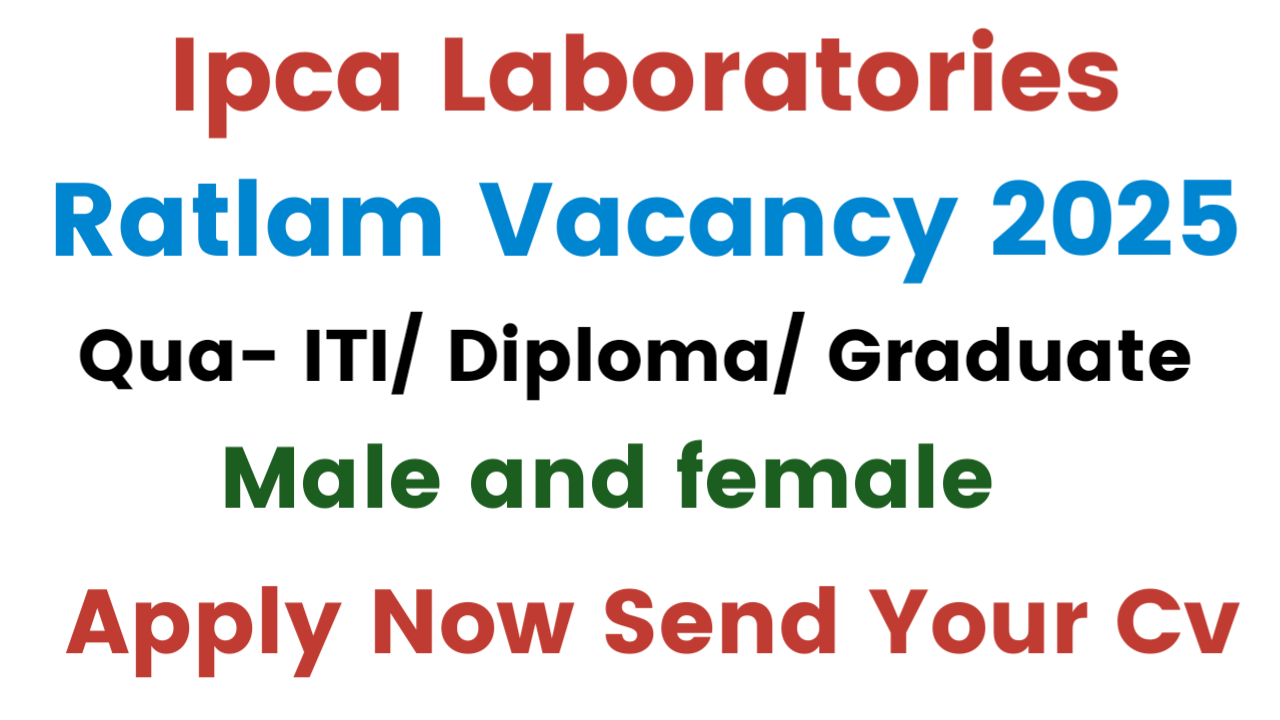 Ipca Laboratories Ratlam Vacancy 2025