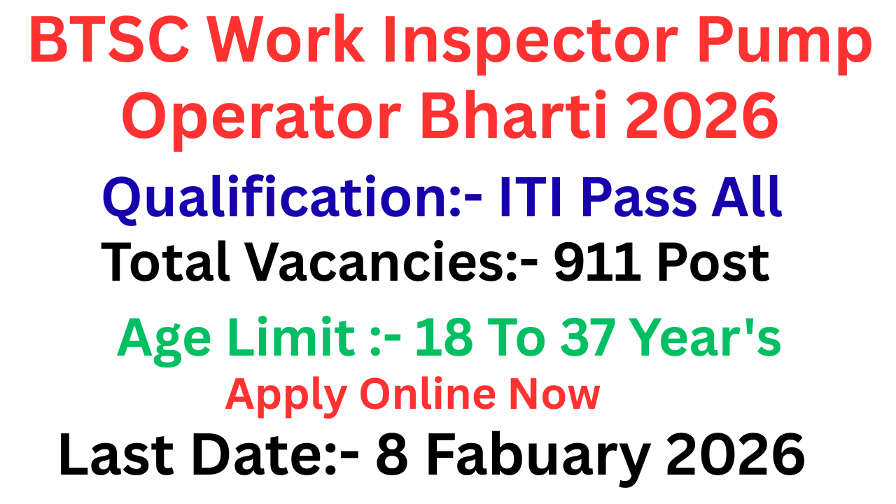 BTSC Work Inspector Pump Operator Bharti 2026