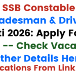 SSB Constable Tradesman & Driver Bharti 2026
