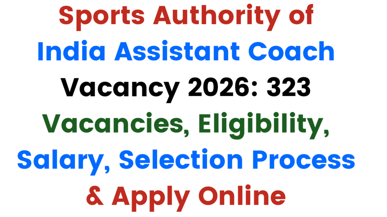 Sports Authority of India Assistant Coach Vacancy 2026