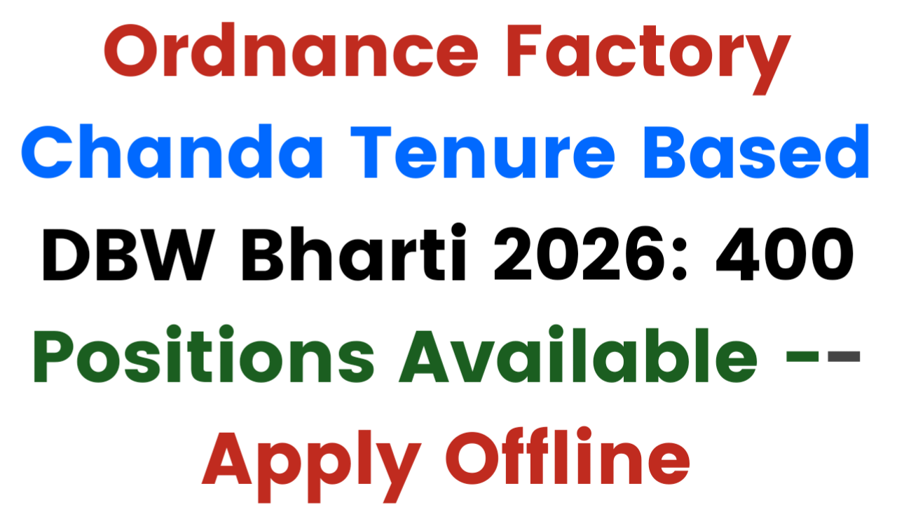 Ordnance Factory Chanda Tenure Based DBW Bharti 2026